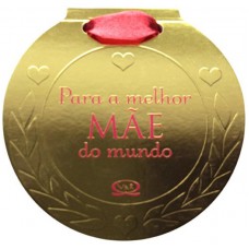 Para a melhor mãe do mundo Para a melhor mãe do mundo