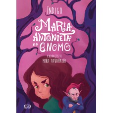 Maria Antonieta e o gnomo Maria Antonieta e o gnomo