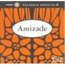 Palavras mágicas sobre a amizade Palavras mágicas sobre a amizade