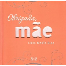 Obrigada, Mâe Obrigada, Mâe