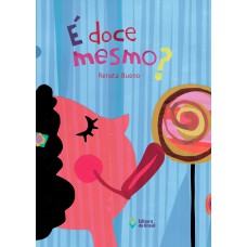 É doce mesmo?