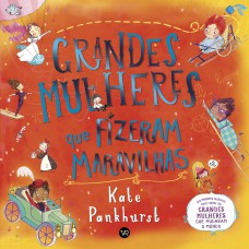 Grandes mulheres que fizeram maravilhas Grandes mulheres que fizeram maravilhas