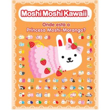 Moshi Moshi Kawaii: onde está a princesa Moshi-mor
