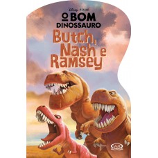Bom dinossauro: Butch, Nash e Eamsey: para presentear (recortado) Bom dinossauro: Butch, Nash e Eamsey: para presentear (recortado)