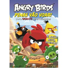 Penas Vão Voar! - Livro Gigante de Brincadeiras - Angry Birds Penas Vão Voar! - Livro Gigante de Brincadeiras - Angry Birds