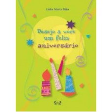 Desejo a você um feliz aniversário Desejo a você um feliz aniversário