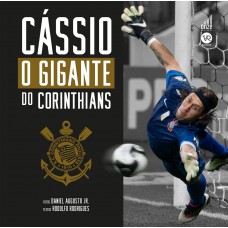 Cássio: o Gigante do Corinthians Cássio: o Gigante do Corinthians