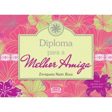 Diploma para a melhor amiga Diploma para a melhor amiga
