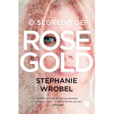 O segredo de Rose Gold O segredo de Rose Gold