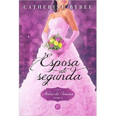 Esposa até segunda (Vol. 2 Noivas da Semana) Esposa até segunda (Vol. 2 Noivas da Semana)