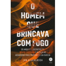 O homem que brincava com fogo O homem que brincava com fogo