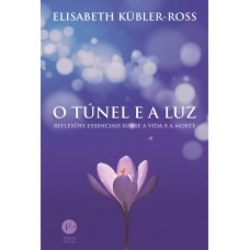 O túnel e a luz O túnel e a luz