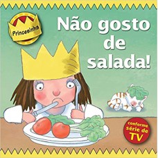 Princesinha - não gosto de salada! Princesinha - não gosto de salada!