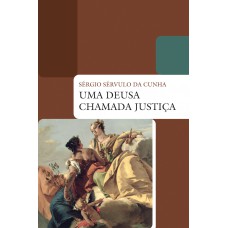 Uma deusa chamada justiça Uma deusa chamada justiça