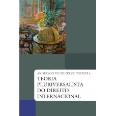 Teoria pluriversalista do direito internacional Teoria pluriversalista do direito internacional
