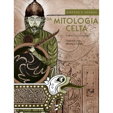 Contos e lendas da mitologia celta Contos e lendas da mitologia celta