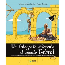 Um fotógrafo diferente chamado Debret