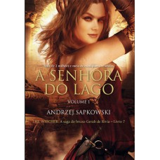 A Senhora do Lago - The Witcher - A saga do bruxo Geralt de Rívia -Livro 7 - Vol. 1 A Senhora do Lago - The Witcher - A saga do bruxo Geralt de Rívia -Livro 7 - Vol. 1