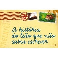 A história do leão que não sabia escrever A história do leão que não sabia escrever