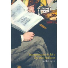 Interpretação da lei e dos atos jurídicos Interpretação da lei e dos atos jurídicos