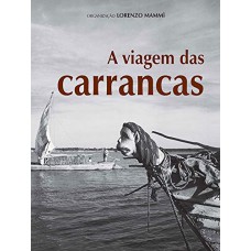 A viagem das carrancas A viagem das carrancas