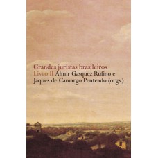 Grandes juristas brasileiros - Livro II Grandes juristas brasileiros - Livro II