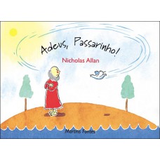 Adeus, passarinho! Adeus, passarinho!