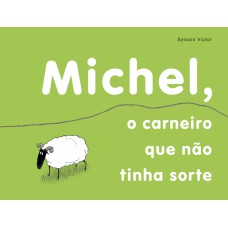 Michel, o carneiro que não tinha sorte Michel, o carneiro que não tinha sorte