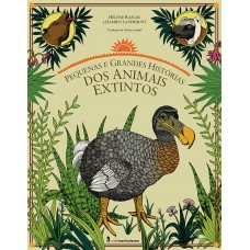 Pequenas e grandes histórias dos animais extintos Pequenas e grandes histórias dos animais extintos