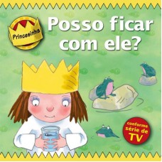 Princesinha - posso ficar com ele? Princesinha - posso ficar com ele?