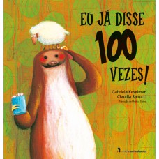 Eu já disse 100 vezes! Eu já disse 100 vezes!