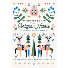 Contos dos Antigos Natais escritos por mulheres Contos dos Antigos Natais escritos por mulheres