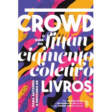 Crowd, o guia do financiamento coletivo para autores e editores de livros