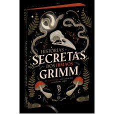 Histórias Secretas dos Irmãos Grimm Histórias Secretas dos Irmãos Grimm