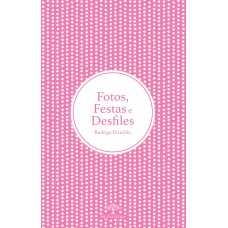 Fotos, Festas e Desfiles Fotos, Festas e Desfiles