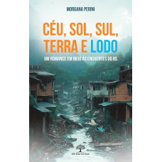 Céu, Sol, Sul, Terra e Lodo Céu, Sol, Sul, Terra e Lodo