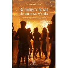 Reminiscências de um novo século: primeiros poemas (1999-2010)