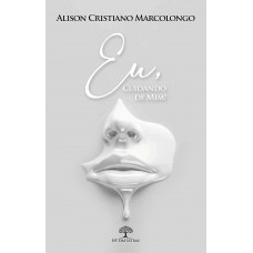 Eu, cuidando de mim! Eu, cuidando de mim!