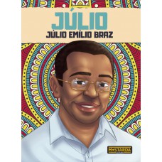 Júlio - Júlio Emílio Braz Júlio - Júlio Emílio Braz