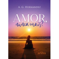Amor, nunca mais?