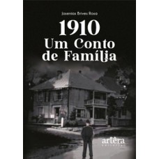 1910 - Um conto de família 1910 - Um conto de família