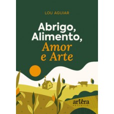 Abrigo, alimento, amor e arte