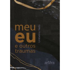 Meu eu e outros traumas