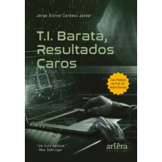 T.I. barata, resultados caros