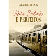 Valentes, brilhantes e perfeitos