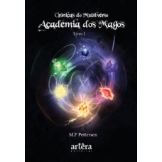 Academia dos magos - Crônicas do multiverso - Livro I Academia dos magos - Crônicas do multiverso - Livro I