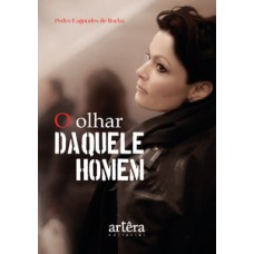 O olhar daquele homem O olhar daquele homem