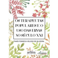 Os terapeutas populares e o uso das ervas no século XXI Os terapeutas populares e o uso das ervas no século XXI