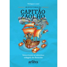 As aventuras do capitão zaolho: sobrevivendo ao misterioso Triângulo das Bermudas As aventuras do capitão zaolho: sobrevivendo ao misterioso Triângulo das Bermudas