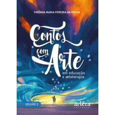 Contos com arte: em educação e arteterapia Contos com arte: em educação e arteterapia